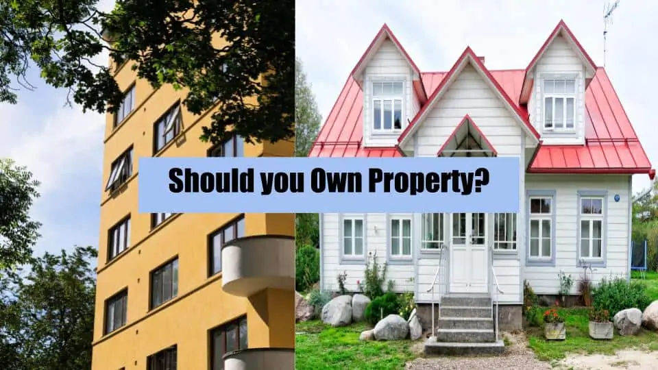 Should you own property