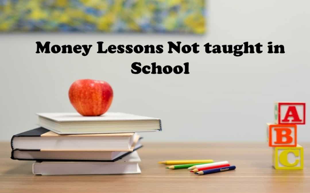 Money Lessons Not Taught in School